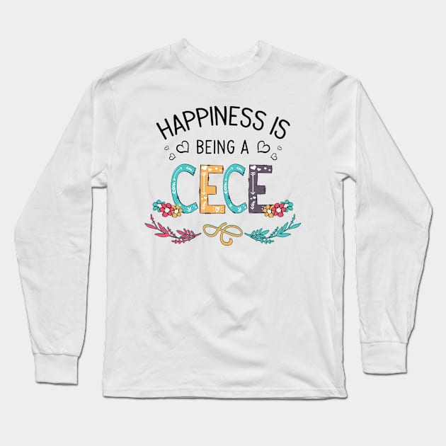 Happiness Is Being A Cece Wildflowers Valentines Mothers Day Long Sleeve T-Shirt by KIMIKA